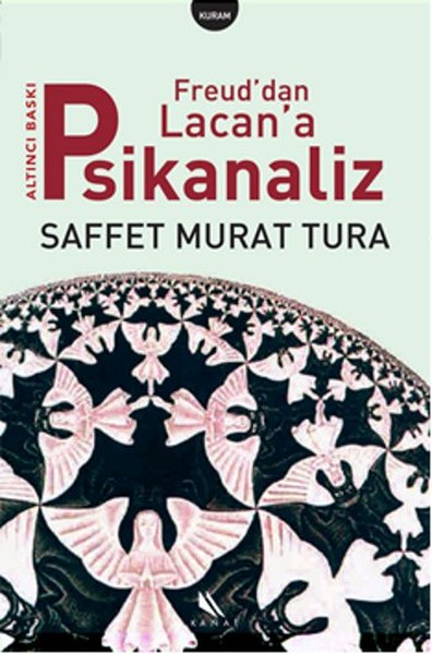Freud'dan Lacan'a Psikanaliz - Saffet Murat Tura