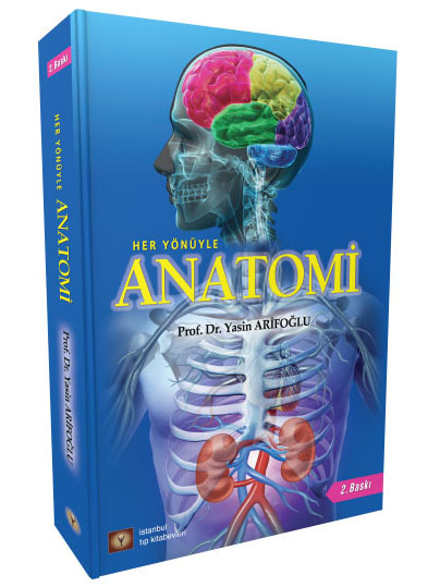 Her Yönüyle Anatomi (Güncel 2019 Yılı Baskı)